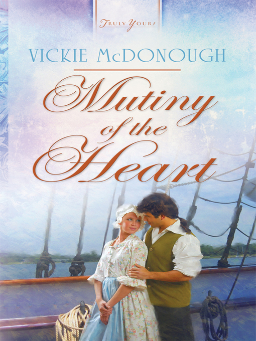 Title details for Mutiny of the Heart by Vickie McDonough - Available